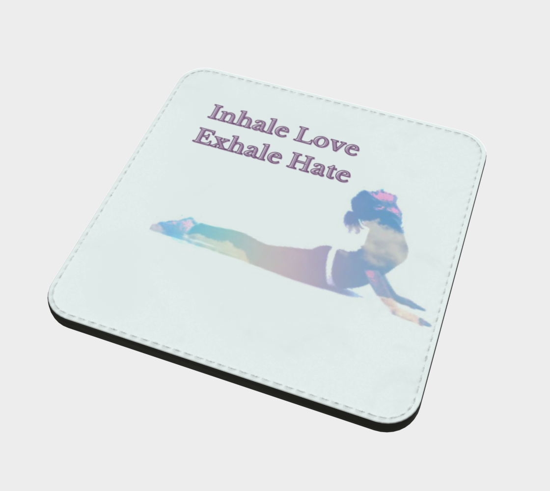 Inhale Love Exhale Hate-Coaster