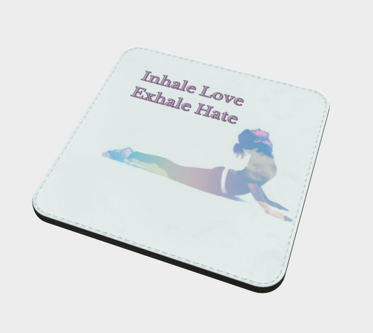 Inhale Love Exhale Hate-Coaster